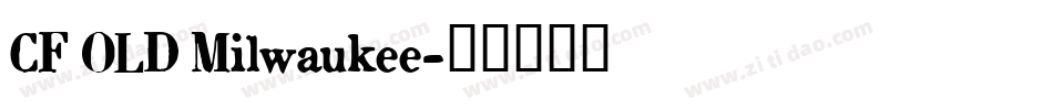 CF OLD Milwaukee字体转换
